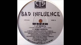 Bad Influence - That's The Way Life Goes