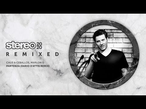 Chus & Ceballos Ft. Marlon D - Partenza - Dario D'attis Remix