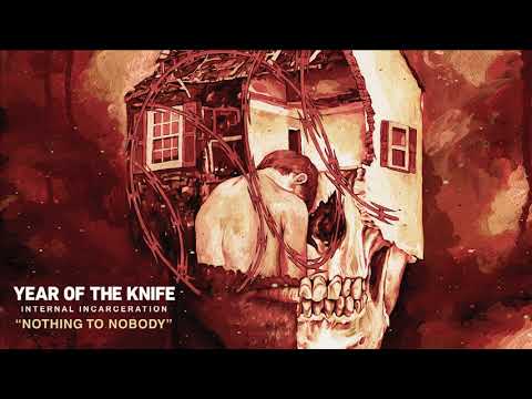 Year of the Knife "Nothing to Nobody"