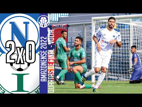 Nacional 2x0 Iranduba - Quartas de Final Volta / Amazonense 2022