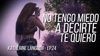 Nexend RP || Katherine Langdon - EP.24 - No tengo miedo a decirte "te quiero"