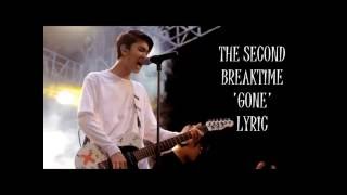Download lagu THE SECOND BREAKTIME 'GONE' LYRIC mp3 Download lagu THE SECOND BREAKTIME 'GONE' LYRIC mp3
