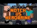 Minecraft: Notch vs. Herobrine 