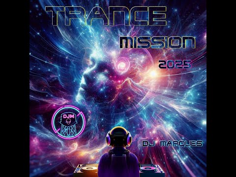 TRANCE MISSION - Mixed By DJ Marques - 2025