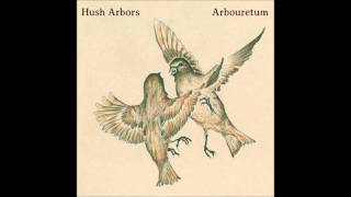 Hush Arbors  &  Arboretum -  Prayer of Forgetfulness