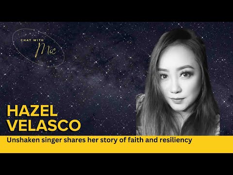 CHAT WITH MIC EPISODE 39: Singer HAZEL VELASCO shares her story of faith and resiliency
