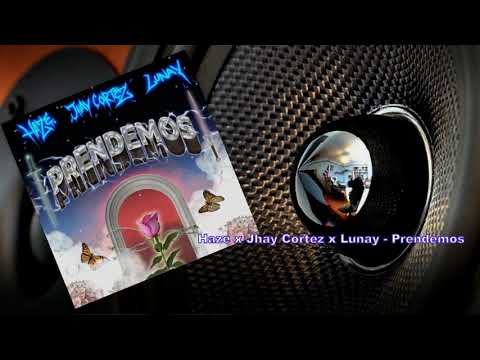 Haze x Jhay Cortez x Lunay - Prendemos (BASS BOOSTED)