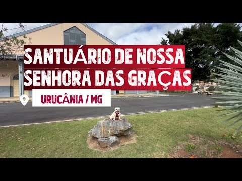 Santuário de Nossa Senhora das Graças - Urucânia / MG