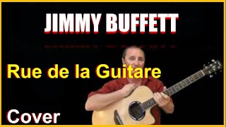 Rue de la Guitare Acoustic Guitar Cover - Jimmy Buffett Chords &amp; Lyrics Link In Desc