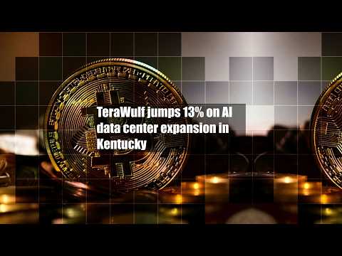 TeraWulf jumps 13% on AI data center expansion in Kentucky