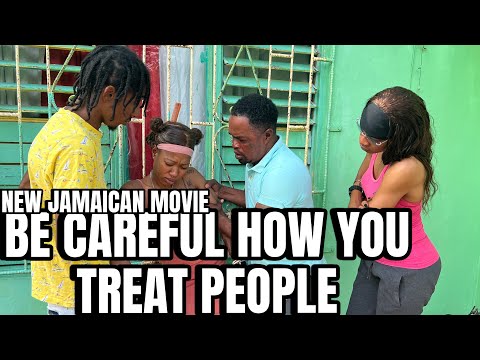 BE CAREFUL HOW YOU TREAT PEOPLE NEW JAMAICAN MOVIE || TRUE WRLD TV