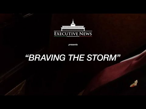 Braving The Storm | Executive News