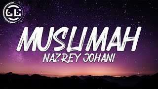 Download lagu Nazrey Johani - Muslimah (Lyrics) mp3