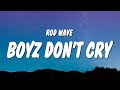 Rod Wave Boyz Don T Cry Lyrics