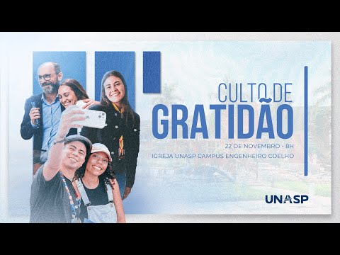 🔵  Culto de Gratidão | UNASP - EC