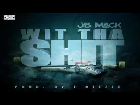Wit Tha Shit (Prod. By J Dizzle)