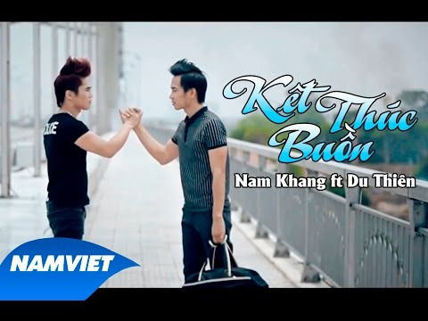 Mix - Kết Thúc Buồn - Nam Khang ft Du Thiên [MV HD OFFICIAL]  - Playlist