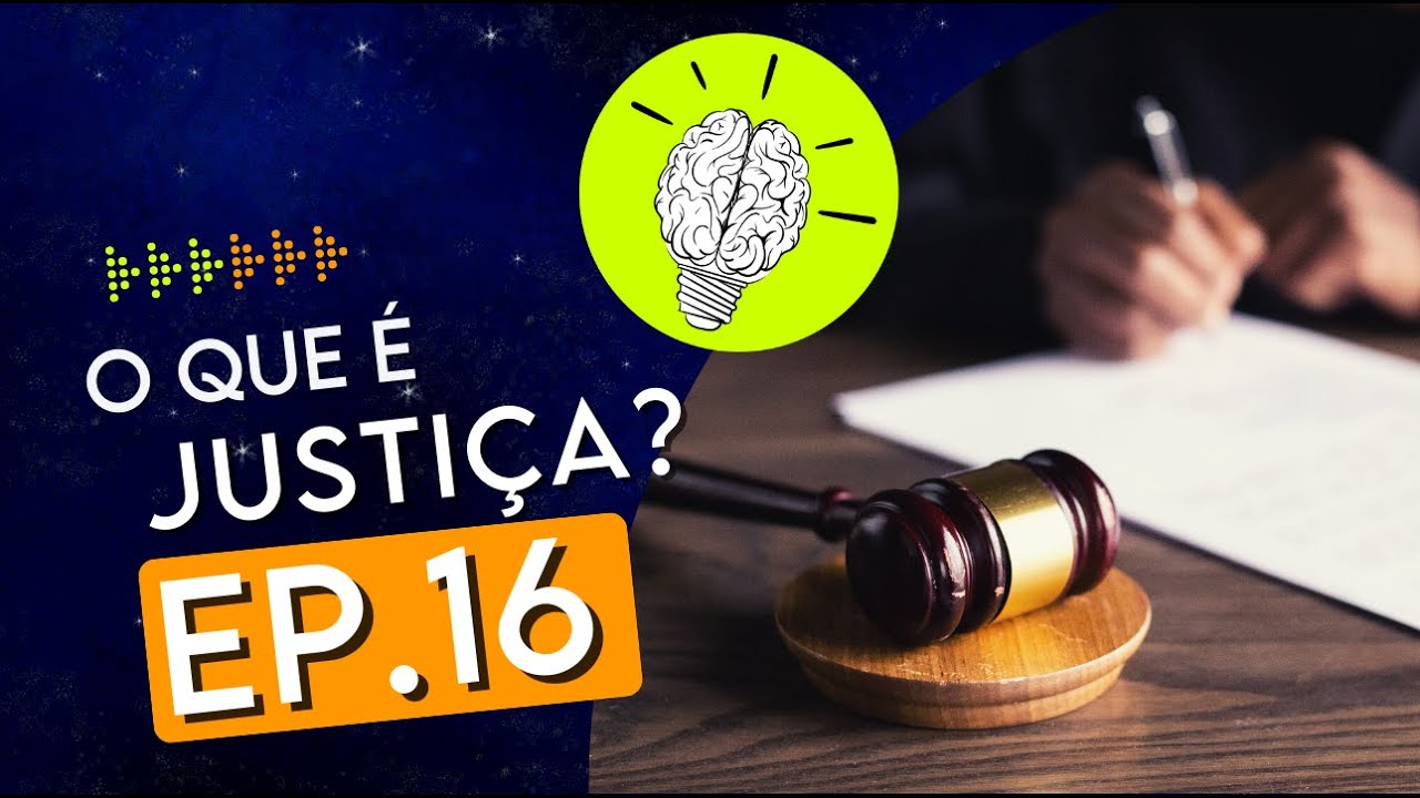 #PartiuPensar 16: O que é justiça?