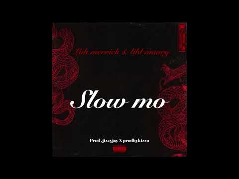 Luh merrick x lihl maury - Slow mo