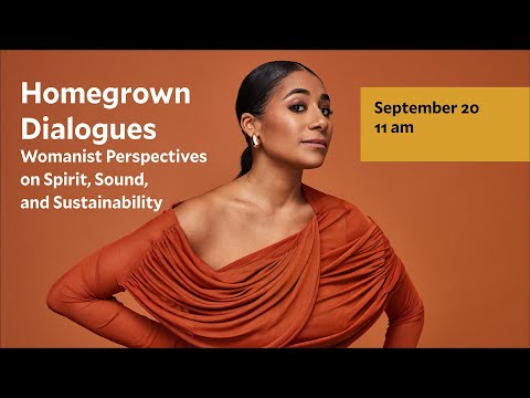 Homegrown Dialogues: Womanist Perspectives on Spirit, Sound, and Sustainability - September 20, 2025