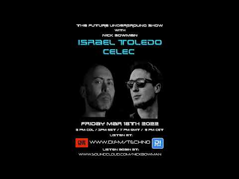 The Future Underground Show with Israel Toledo, CELEC and Nick Bowman