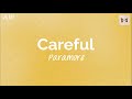 Careful (lyrics) - Paramore