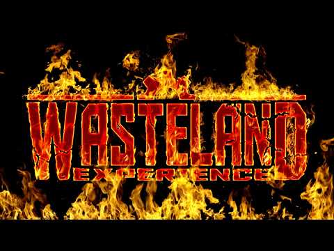 THE WASTELAND EXPERIENCE