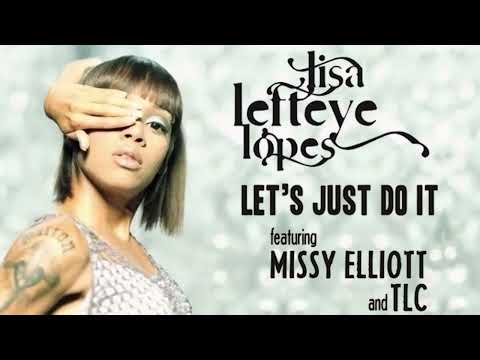 Lisa "Left Eye" Lopes ft TLC & Missy Elliott - Let's Just Do It (Japan Remix)