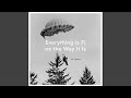 Everything Is Fine The Way It Is