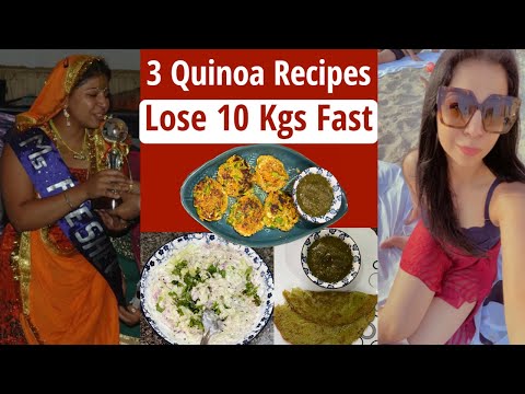 3 Healthy Quinoa Recipes For Weight Loss | Gluten Free Recipes| Lose Weight Fast In Hindi-Fat to Fab