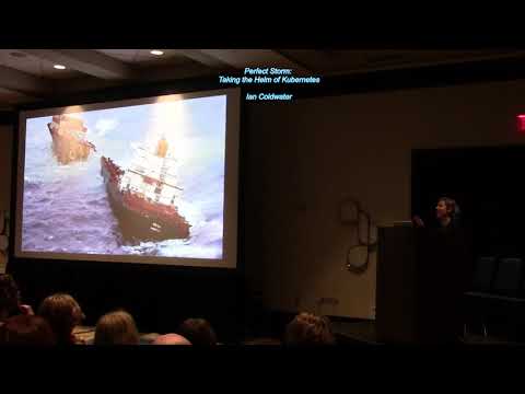 Track 3 10 Perfect Storm Taking the Helm of Kubernetes Ian Coldwater