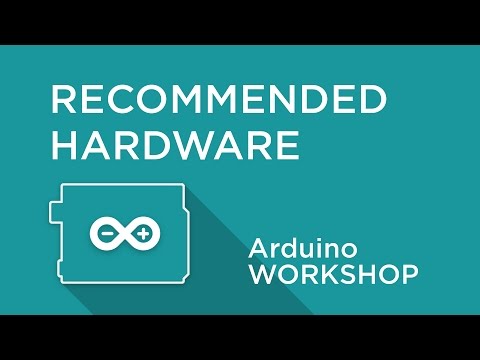 Arduino Workshop - Chapter 6 - Recommended Arduino Hardware