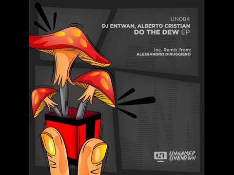 DJ Entwan, Alberto Cristian - Do The Dew (Original Mix)