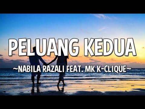 NABILA RAZALI FEAT. MK K-CLIQUE - PELUANG KEDUA (**FULL LYRICS)