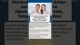 Rumah Tangga Pratama Arhan dan Azizah Salsha Berakhir dengan Putusan Verstek Tanpa Mediasi