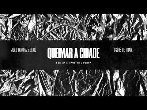 João Tamura x Beiro - Queimar a Cidade (com ZA x Maudito x Pedra)