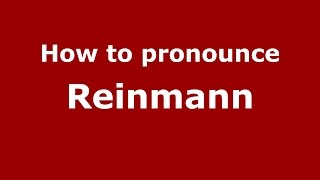 How to pronounce Reinmann