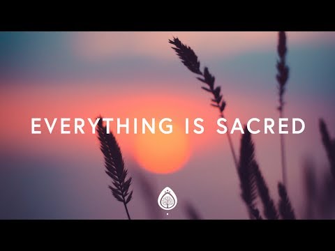 Everything Is Sacred