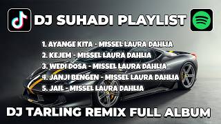 Download lagu DJ TARLING REMIX FULL ALBUM | DJ SUHADI PLAYLIST | mp3