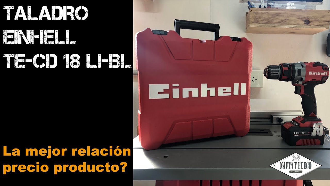 EL MEJOR TALADRO POR SU PRECIO? - EINHELL TE-CD 18 LI-BL | NAFTA Y FUEGO