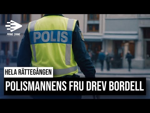 POLISMANNENS FRU DREV BORDELL I CENTRALA STOCKHOLM | HELA RÄTTEGÅNGEN