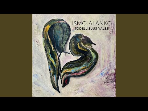 Todellisuus-Valssi - Ismo Alanko