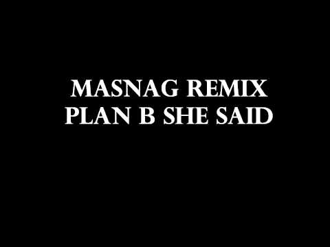 Plan B She Said MasNag Remix