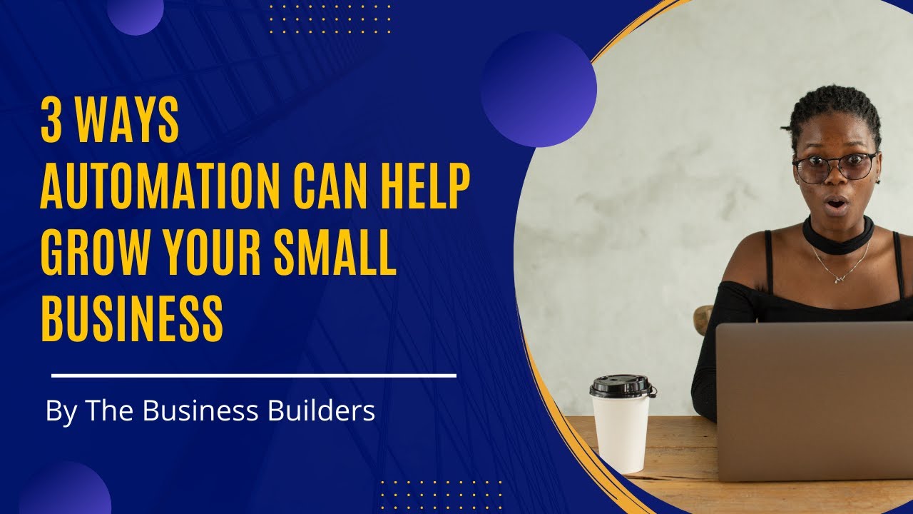 3 Ways Automation Can Help Grow Your Small Business