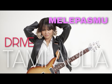 TAMI AULIA | DRIVE - MELEPASMU