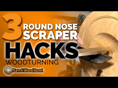 3 Hacks Round Nose Scraper Woodturning Wood Bowl Video