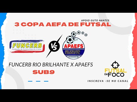 FUNCERB RIO BRILHANTE X APAEFS  - COPA AEFA DE FUTSAL CATEGORIA SUB9