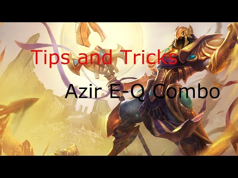 Azir E-Q Combo : Tips and Tricks in a Minute