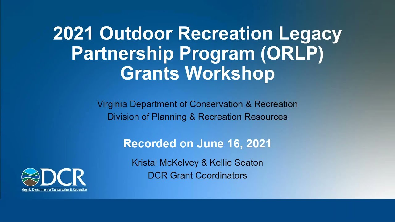 Outdoor Recreation Legacy Partnership Program (ORLP) Informational Webinar