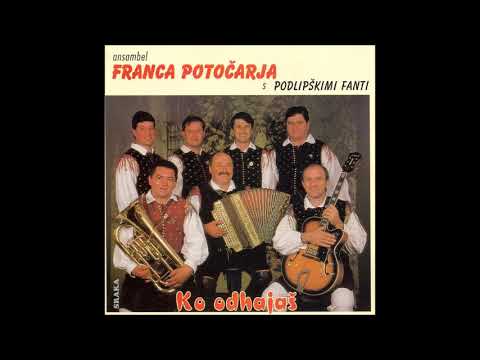 Ansambel Franca Potočarja s Podlipškimi fanti - Če bi še enkrat se rodil